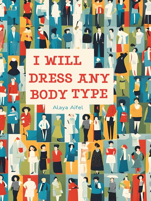 Title details for I Will Dress any Body Type by Alaya Aifel - Available